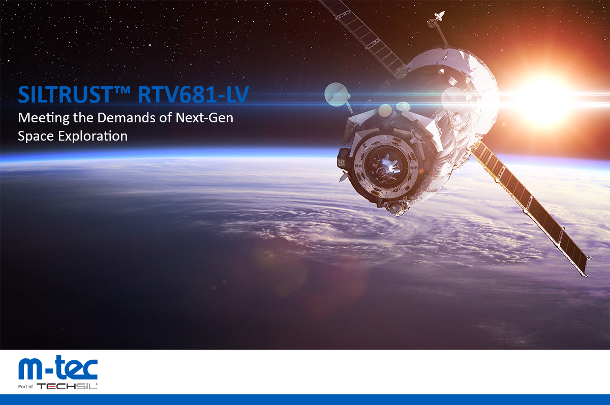SILTRUST™ RTV681-LV – Meeting the Demands of Next-Gen Space Exploration